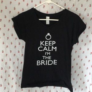 "Keep Calm I'm the Bride" shirt
